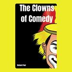 Clowns of Comedy, The