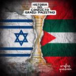 Historia Del Conflicto Israelí-Palestino