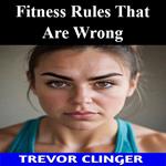 Fitness Rules That Are Wrong