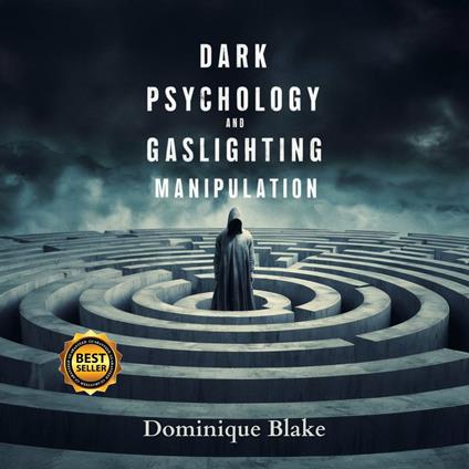 Dark Psychology and Gaslighting Manipulation