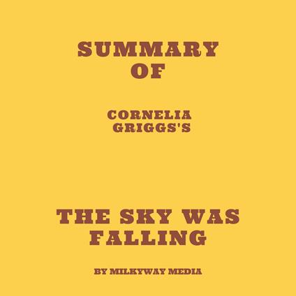 Summary of Cornelia Griggs's The Sky Was Falling