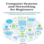 Computer Systems and Networking for Beginners