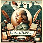 Autobiography of Benjamin Franklin, The