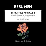 RESUMEN - Contagious / Contagio: Por qué las cosas se ponen de moda Por Jonah Berger