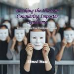 Breaking the Illusion: Conquering Imposter Syndrome