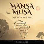 Mansa Musa and the Empire of Mali