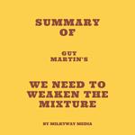 Summary of Guy Martin's We Need to Weaken the Mixture