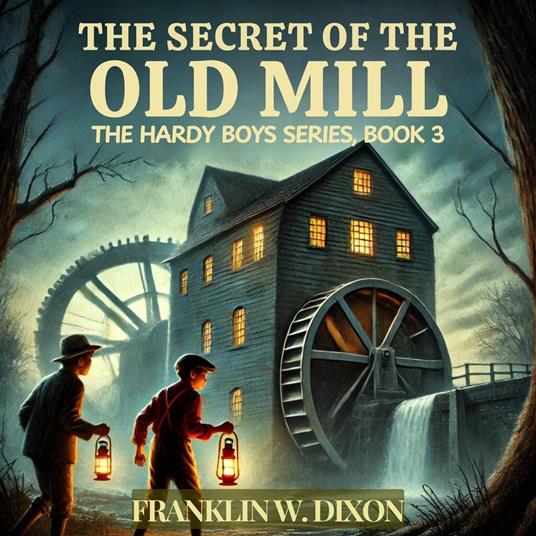 Secret of the Old Mill, The