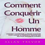 Comment Conquérir Un Homme