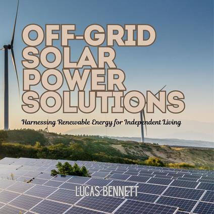 Off-Grid Solar Power Solutions