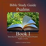 Bible Study Guide: Psalms Book 1