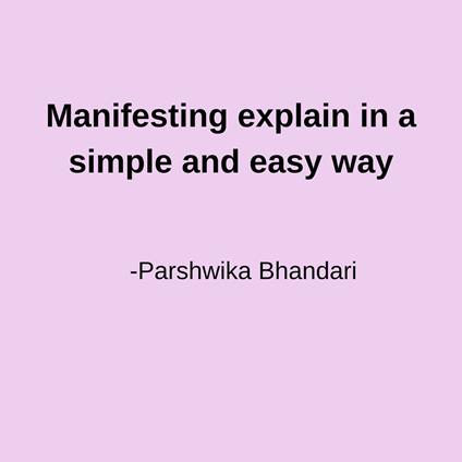 Manifesting explain in a simple and easy way