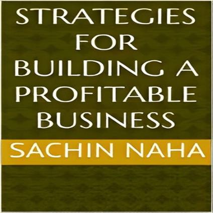 Strategies for Building a Profitable Business