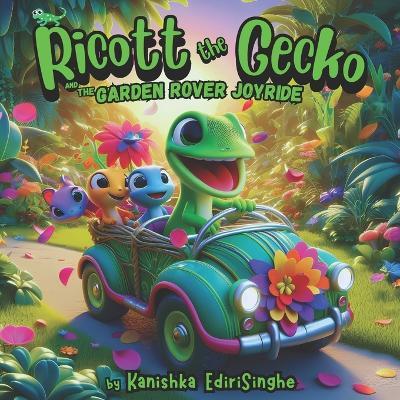 Ricott the Gecko: The Garden Rover Joyride - Kanishka Edirisinghe - cover