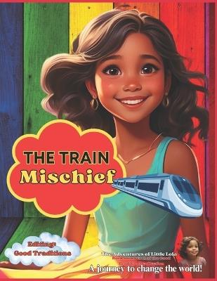 The train Mischief: An exciting adventure! - Ruthy Garcia - cover