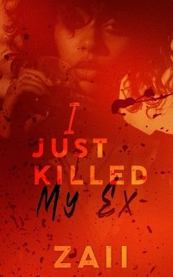 I Just Killed My Ex - Zaii - cover
