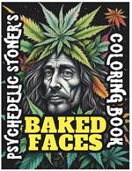 Psychedelic Stoner's Baked Faces Coloring Book: Weed Whacked, Doobie Doped, Pot Puddled, Ganja Mangle, Marijuana High, Green Leaf Lift, Grass Stoned - The Stoner Culture