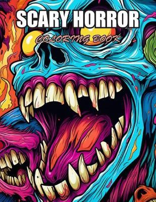 Scary Horror Coloring Book for Adult: Mindful Relaxing Meditation Through 100+ Coloring Pages - Ryan Kyle - cover