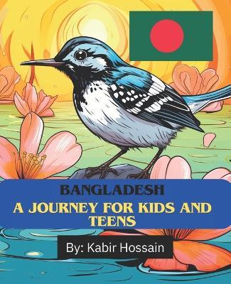 Bangladesh Book Kids: A Journey for Kids and Teens - Kabir Hossain - cover