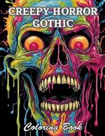 Creepy Horror Gothic Coloring Book: A Stress Relief Experience for All Ages