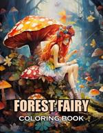 Forest Fairy Coloring Book for Adult: 100+ Coloring Pages of Awe-inspiring for Stress Relief and Relaxation