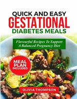 Quick and Easy Gestational Diabetes Meals: Flavorful Recipes to Support a Balanced Pregnancy Diet