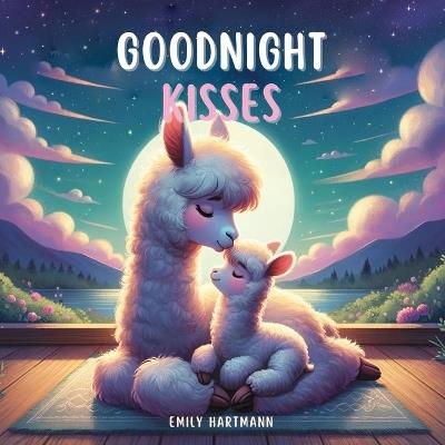 Goodnight Kisses: Bedtime Story For Children, Nursery Rhymes For Babies and Toddler - Emily Hartmann - cover