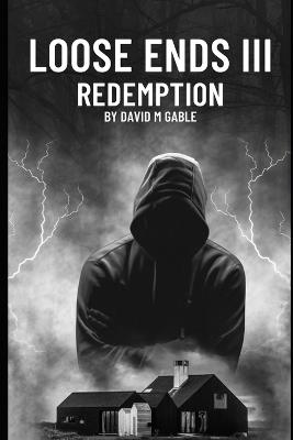 Loose Ends III Redemption - David M Gable - cover