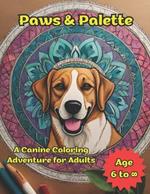 Paws & Palette: A Canine Coloring Adventure for Adults