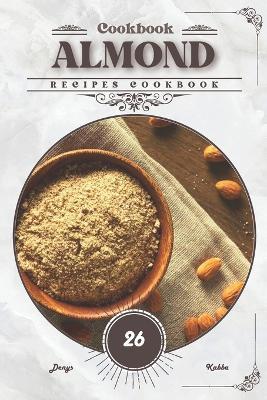 Almond: Recipes cookbook - Denys Kabba - cover