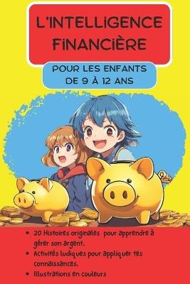 L'intelligence Financière pour les enfants de 9 à 12 ans.