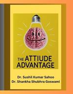 The Attitude Advantage: How Your Mindset Shapes Your Success