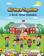 All Here Together: A Book About Inclusion