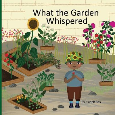 What the Garden Whispered - Elaheh Bos - cover