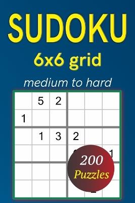 Sudoku Puzzles 6x6 grid medium to hard: 200 puzzles - V Puzzgen - cover