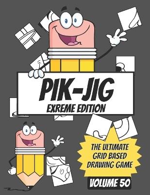 Unleash Your Creative Spark with PIK-JIG: The Ultimate Pen and Ink Art Activity for Adults: Experience the Thrill of Grid Drawing with PIK-JIG: An Adult Art Activity - Pik - Jig - cover