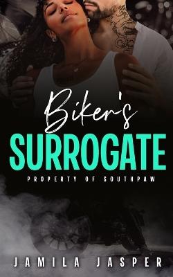 Biker's Surrogate: Property of Southpaw: BWWM Dark Motorcycle Club Romance - Jamila Jasper - cover