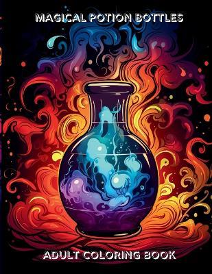 Magic Potion Bottles: Adult Coloring Book - Artist Sepharial - cover