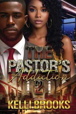 The Pastor's Addiction 2 - Kelli Brooks - cover