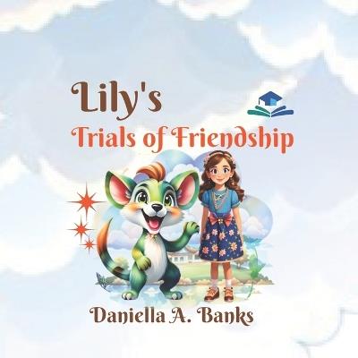 Lily's Trials of Friendship - Daniella A Banks - cover