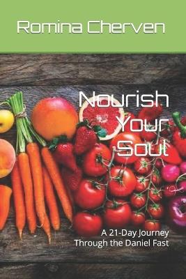 Nourish Your Soul: : A 21-Day Journey Through the Daniel Fast - Romina Cherven - cover