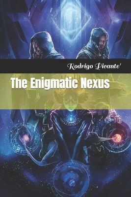 The Enigmatic Nexus - Rodrigo S Picante' - cover