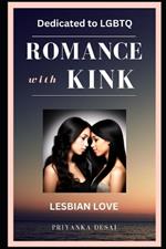 ROMANCE with KINK - LGBTQ EROTICA: LESBIAN LOVE BDSM, Dom Sub