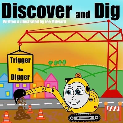 Trigger the Digger - Discover and Dig - Lee Milward - cover