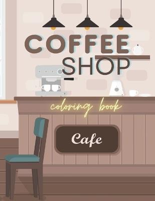 Coffee Shop Coloring: Adult coloring book - H L Drake - cover