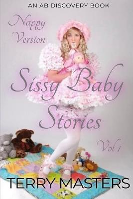 Sissy Baby Stories (Nappy) Vol 1: An ABDL/Sissy Baby book - Terry Masters - cover