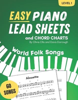 Easy Piano Lead Sheets and Chord Charts Level 1: 60 World Folk Songs - Davis Dorrough,Olivia Ellis - cover