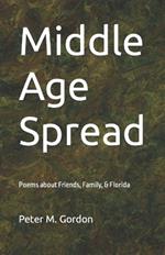 Middle Age Spread: Poems about Friends, Family, & Florida