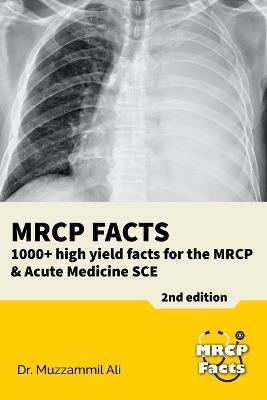 MRCP Facts: 1000+ high yield facts for the MRCP & Acute Medicine SCE exams - Muzzammil Ali - cover