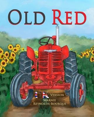 Old Red: An old tractor gets a second chance! - Marnie Reynolds-Bourque - cover